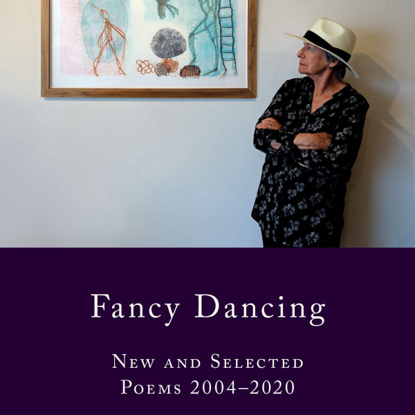 Fancy Dancing: New and Selected Poems 2004-2020 | Regional News
